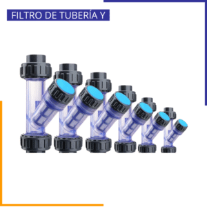 FILTRO DE TUBERIA "Y" DE PVC TRANSPARENTE LAVABLE